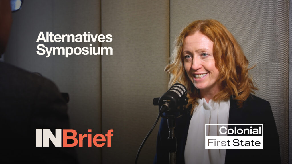 Alternatives Symposium 2025: INBrief with Sinead Rafferty from Colonial First State