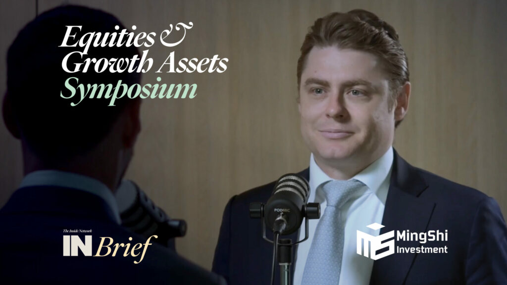 Equities & Growth Assets Symposium 2022: INBrief with Lewis Prescott from Mingshi Investment Management
