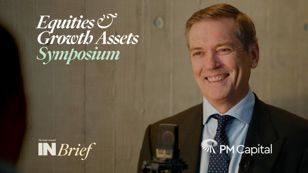 Equities & Growth Assets Symposium 2022: INBrief with Paul Moore from PM Capital