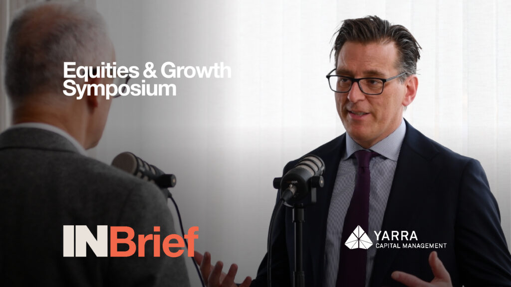 Equities & Growth Symposium 2025: INBrief with Dion Hershan from Yarra Capital Management